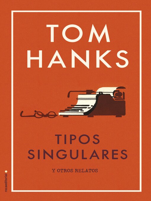 Title details for Tipos singulares by Tom Hanks - Available